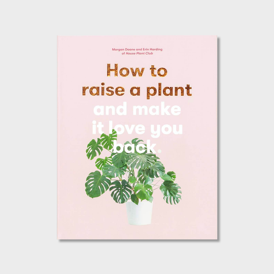 How to Raise a Plant: and Make it Love You Back Books Morgan Doane