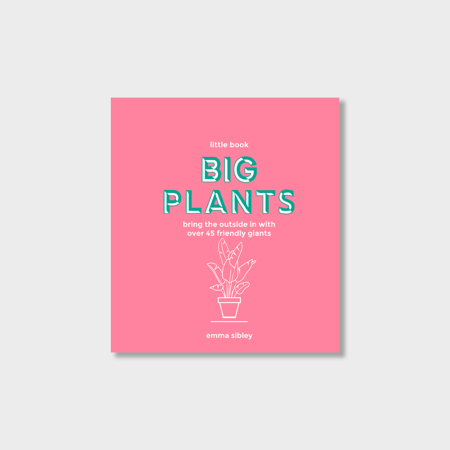 Little Book of Big Plants: Bring the Outside in with Over 45 Friendly Giants - GROW TROPICALS