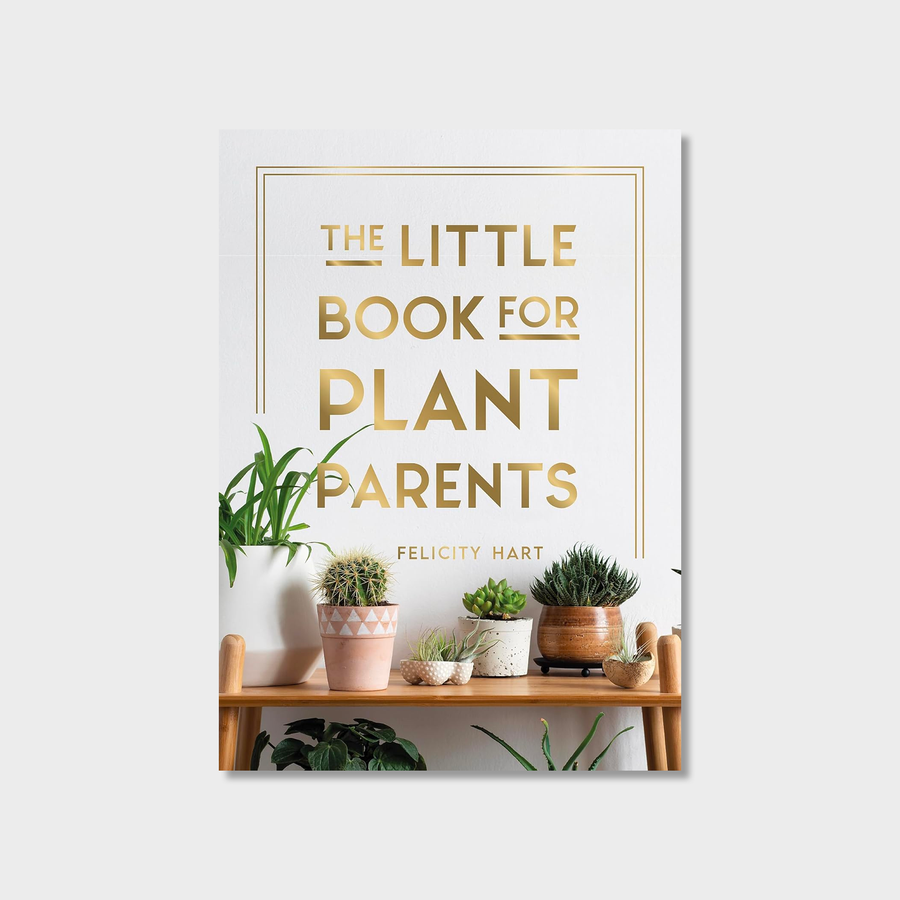 The Little Book for Plant Parents: Simple Tips to Help You Grow Your Own Urban Jungle - GROW TROPICALS